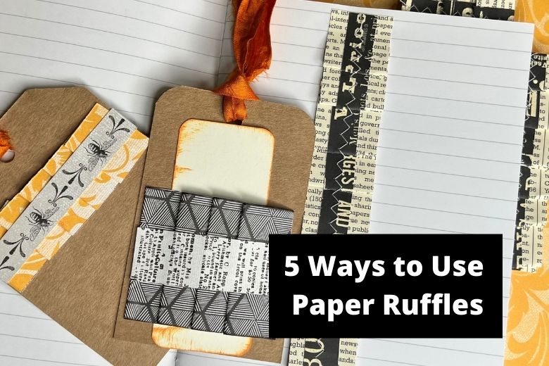 five ways to use paper ruffles