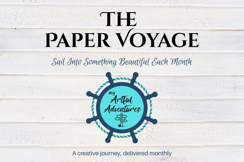 The. Paper Voyage, Sail into something beautiful each month! A creative journey delivered monthly.
