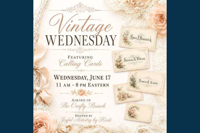 Announcement for online craft event titled "Vintage Wednesday" featuring calling cards. Airing June 17 2026 in The Crafty Bunch Facebook group